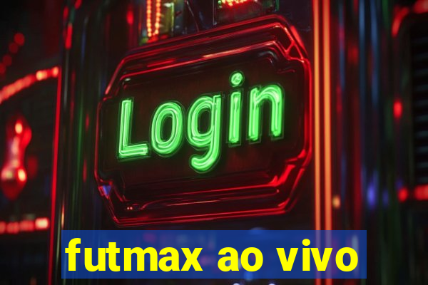 futmax ao vivo